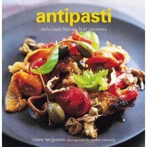  Antipasti Delicious Italian Appetizers (9781841722542 