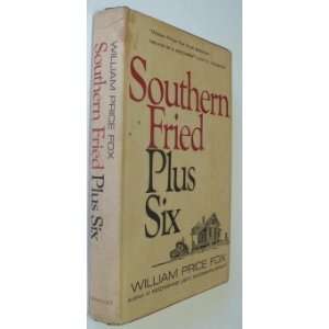   fried plus six; Short works of fiction William Price Fox Books