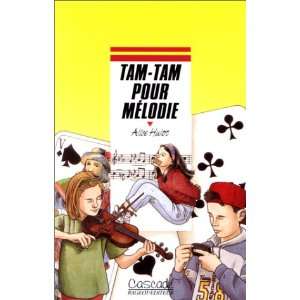  Tam Tam pour Mélodie (9782700225433) Alice Hulot, Alain 