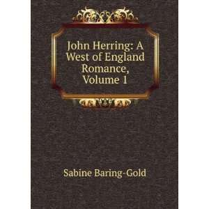  John Herring A West of England Romance, Volume 1 Sabine 