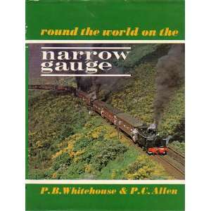  Round the world on the narrow gauge P. B Whitehouse 