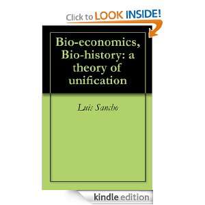 Bio economics, Bio history a theory of unification Luis Sancho 