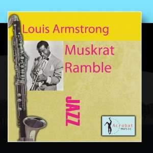  Muskrat Ramble Louis Armstrong Music