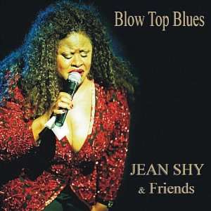  Blow Top Blues Jean Shy & Friends Music