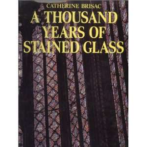  A Thousand Years of Stained Glass (9780785801696 