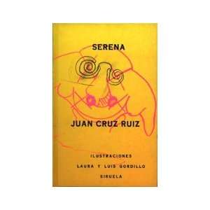    Serena (9788478442508) Juan Cruz Ruiz, Laura Gordillo Books