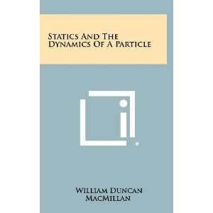 Statics And The Dynamics Of A Particle (9781258270261 