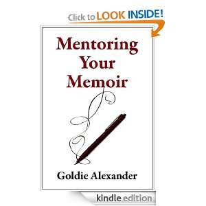 Mentoring Your Memoir Goldie Alexander  Kindle Store