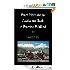 From Maryland to Alaska and Back A Promise Fulfilled Scott Price 