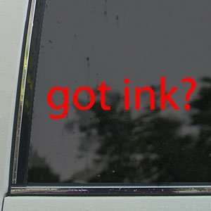  Got Ink? Red Decal Inked Tattoo Car Truck Window Red 