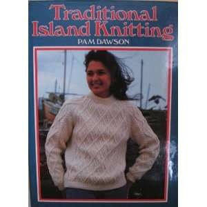  Traditional Island Knitting Including Aran, Channel Isles 