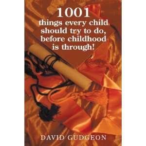  1001 things every child should try to do, before childhood 