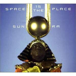  Space Is the Place Sun Ra Music