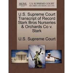   Stark Bros Nurseries & Orchards Co v. Stark (9781270079064) U.S