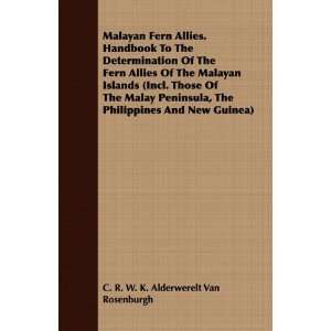   Malay Peninsula, The Philippines And New Guinea) (9781443718035) C. R
