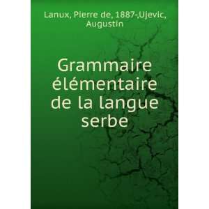  Grammaire Ã©lÃ©mentaire de la langue serbe Pierre de 