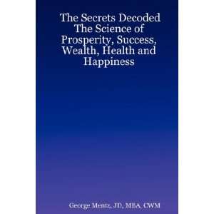  The Secrets Decoded   The Science of Prosperity, Success 