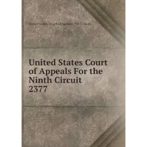   Circuit. 2377 United States. Court of Appeals (9th Circuit) Books