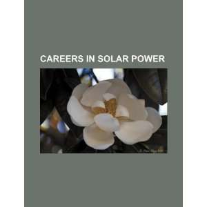  Careers in solar power (9781234038731) U.S. Government 