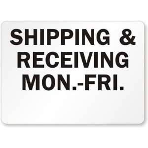  Shipping and Receiving Mon   Fri   Plastic Sign, 14 x 10 
