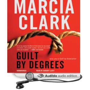  Guilt by Degrees (Audible Audio Edition) Marcia Clark 