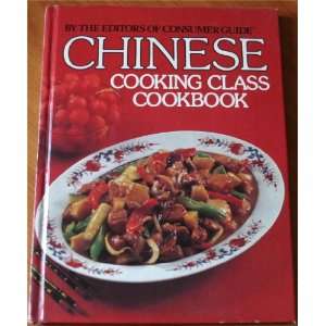  Chinese Cooking Class Cookbook Editors of Consumer Guide 