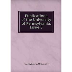   University of Pennsylvania, Issue 8 Pennsylvania. University Books