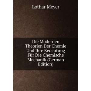   FÃ¼r Die Chemische Mechanik (German Edition) Lothar Meyer Books