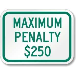  Maximum Penalty $250 GS 20 37.6 Engineer Grade Sign, 12 x 