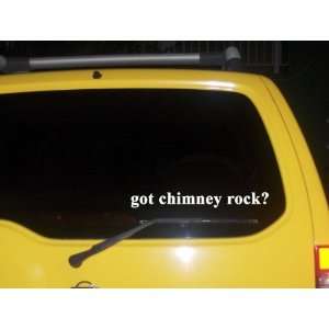  got chimney rock? Funny decal sticker Brand New 
