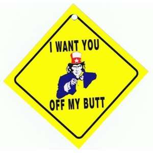   Attitudes Sign UNCLE SAM   I Want You Off My Butt 