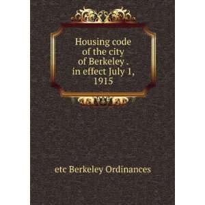   city of Berkeley . in effect July 1, 1915 etc Berkeley Ordinances