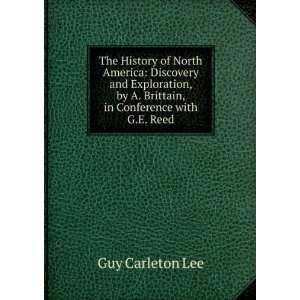   by A. Brittain, in Conference with G.E. Reed Guy Carleton Lee Books