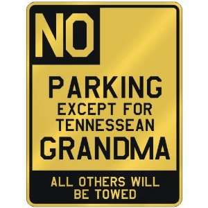  NO  PARKING EXCEPT FOR TENNESSEAN GRANDMA  PARKING SIGN 