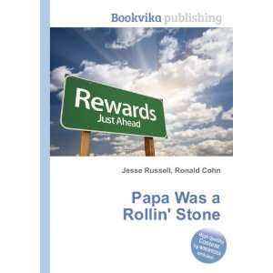  Papa Was a Rollin Stone Ronald Cohn Jesse Russell Books