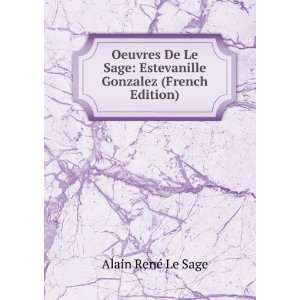   Le Sage Estevanille Gonzalez (French Edition) Alain RenÃ© Le Sage
