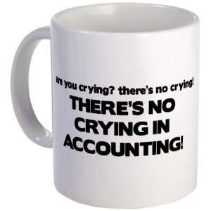  Theres No Crying in Accounting Humor Mug by  