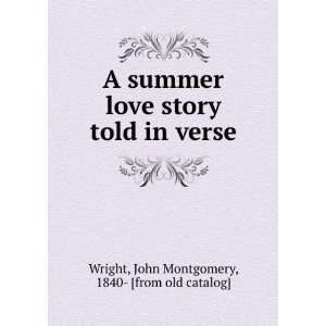   story told in verse John Montgomery, 1840  [from old catalog] Wright