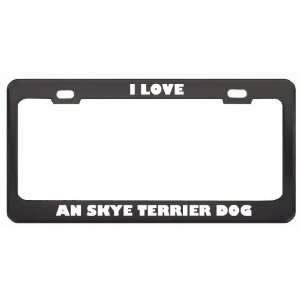 Love An Skye Terrier Dog Animals Pets Metal License Plate Frame Tag 