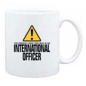   This Mug Is A International Officer  Mug Occupations