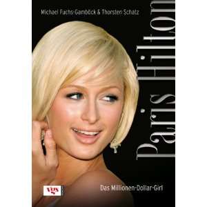 Paris Hilton. Das Millionen Dollar Girl  Thorsten Schatz 