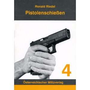 Pistolenschießen  Ronald Riedel Bücher