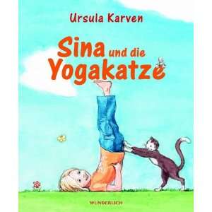 Sina und die Yogakatze  Ursula Karven, Axel Raatz Bücher