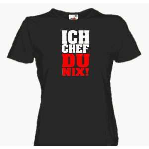 ICH CHEF DU NIX spass Girlie Shirt S L  Sport & Freizeit
