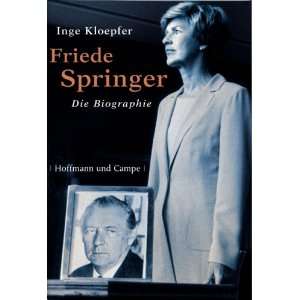 Friede Springer Die Biografie  Inge Kloepfer Bücher