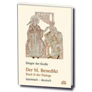 Gregor der Grosse / Der heilige Benedikt Buch 2 der Dialoge  