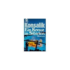 Ein Kreuz in Sibirien  Heinz G. Konsalik Bücher