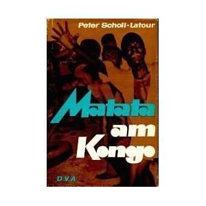 Matata am Kongo  Peter Scholl Latour Bücher