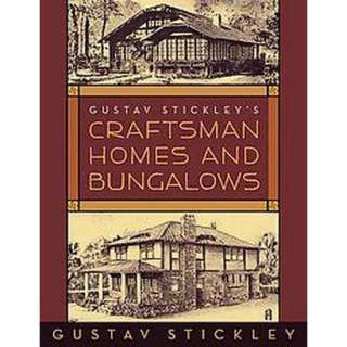 Gustav Stickleys Craftsman Homes and Bungalows (Original) (Paperback 