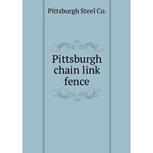  Pittsburgh chain link fence. Pittsburgh Steel Co. Books